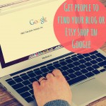 How to Get People to Find Your Blog or Etsy Shop in Google
