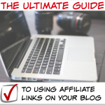 The Ultimate Guide to Using Affiliate Links on Your Blog